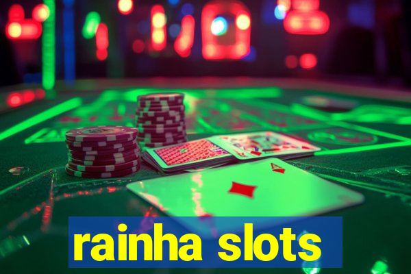 rainha slots